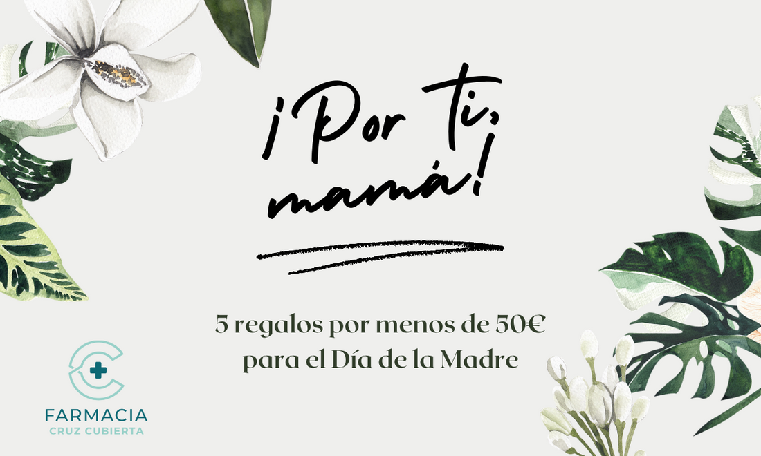 Top 5 regalos por menos de 50€ para el Día de la Madre